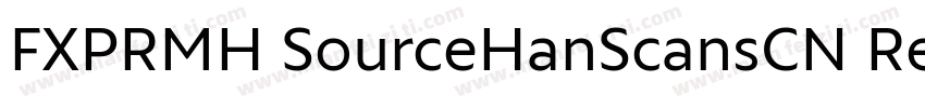 FXPRMH SourceHanScansCN Regular字体转换